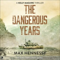 The Dangerous Years by Hennessy, Max